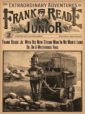 cover image of Frank Reade Junior With His Steam Man In No Man's Land